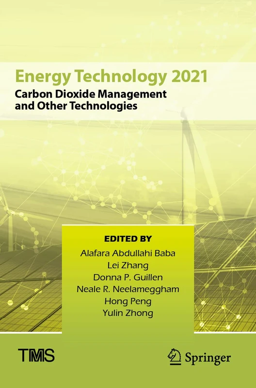 Energy Technology 2021: Carbon Dioxide Management and Other Technologies (The Minerals, Metals & Materials Series)