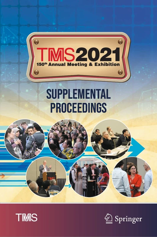 TMS 2021 150th Annual Meeting & Exhibition Supplemental Proceedings (The Minerals, Metals & Materials Series)