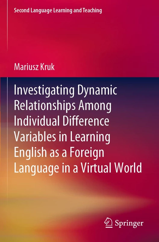 Investigating Dynamic Relationships Among Individual Difference Variables in Learning English as a Foreign Language in a Virtual World (Second Language Learning and Teaching) - Image 1