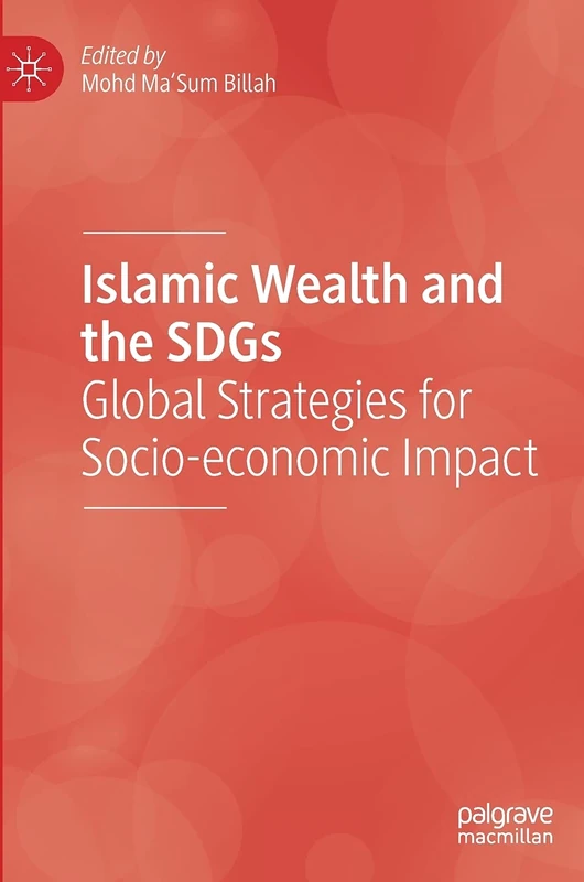 Islamic Wealth and the SDGs: Global Strategies for Socio-economic Impact