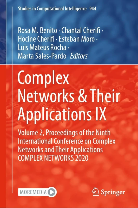 Complex Networks & Their Applications IX: Volume 2, Proceedings of the Ninth International Conference on Complex Networks and Their Applications ... (Studies in Computational Intelligence, 944)