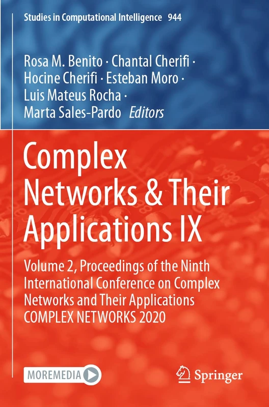 Complex Networks & Their Applications IX: Volume 2, Proceedings of the Ninth International Conference on Complex Networks and Their Applications ... (Studies in Computational Intelligence, 944)