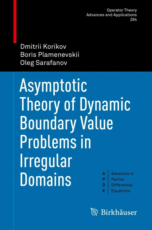 Asymptotic Theory of Dynamic Boundary Value Problems in Irregular Domains: 284 (Operator Theory: Advances and Applications, 284)