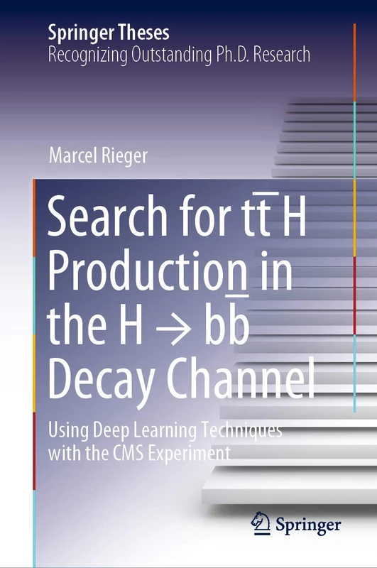 Search for tt̄H Production in the H → bb̅ Decay Channel: Using Deep Learning Techniques with the CMS Experiment (Springer Theses)
