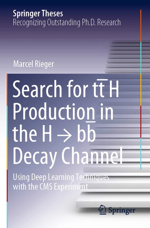 Search for tt̄H Production in the H → bb̅ Decay Channel: Using Deep Learning Techniques with the CMS Experiment (Springer Theses)