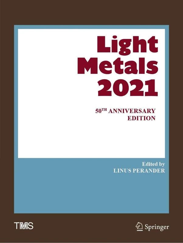 Light Metals 2021: 50th Anniversary Edition (The Minerals, Metals & Materials Series)