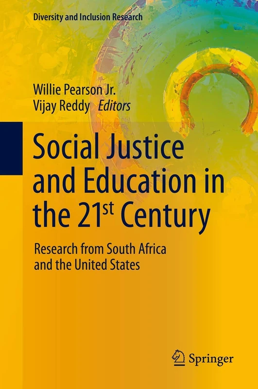 Social Justice and Education in the 21st Century: Research from South Africa and the United States (Diversity and Inclusion Research)