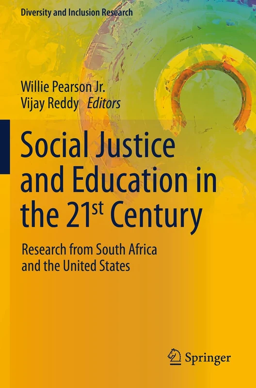 Social Justice and Education in the 21st Century: Research from South Africa and the United States (Diversity and Inclusion Research)