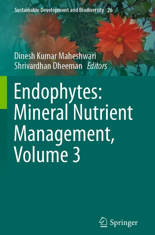 Endophytes: Mineral Nutrient Management, Volume 3: 26 (Sustainable Development and Biodiversity, 26) - Image 1