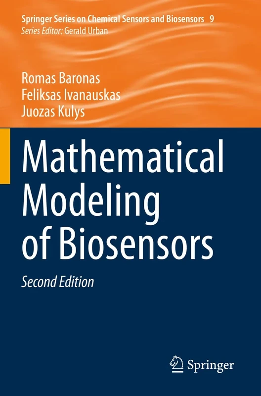 Mathematical Modeling of Biosensors: 9 (Springer Series on Chemical Sensors and Biosensors, 9)