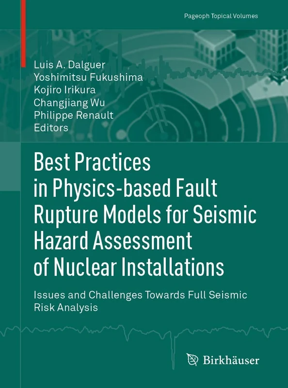 Best Practices in Physics-based Fault Rupture Models for Seismic Hazard Assessment of Nuclear Installations: Issues and Challenges Towards Full Seismic Risk Analysis (Pageoph Topical Volumes)