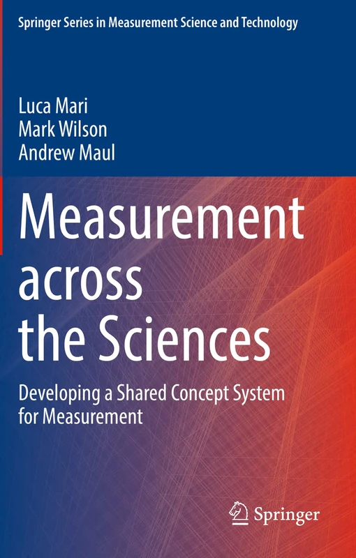 Measurement across the Sciences: Developing a Shared Concept System for Measurement (Springer Series in Measurement Science and Technology)