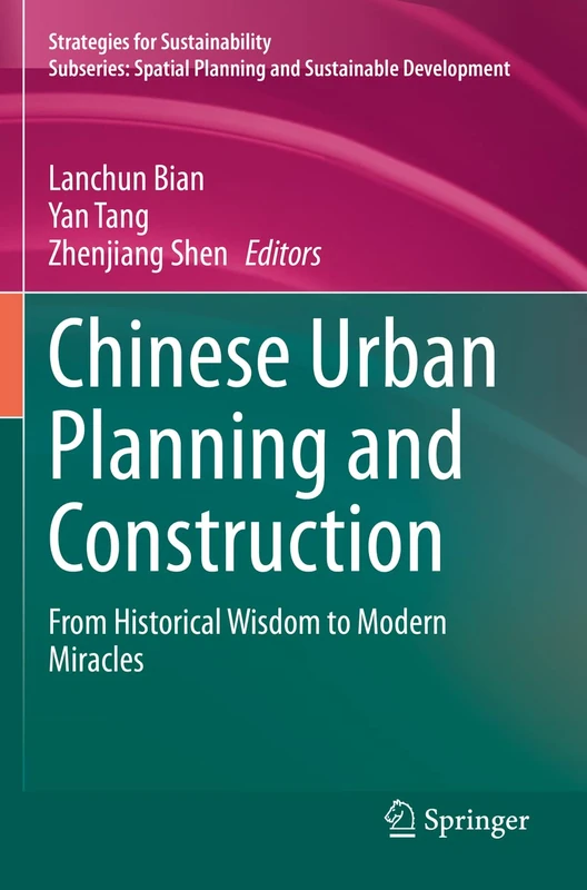Chinese Urban Planning and Construction: From Historical Wisdom to Modern Miracles (Strategies for Sustainability)