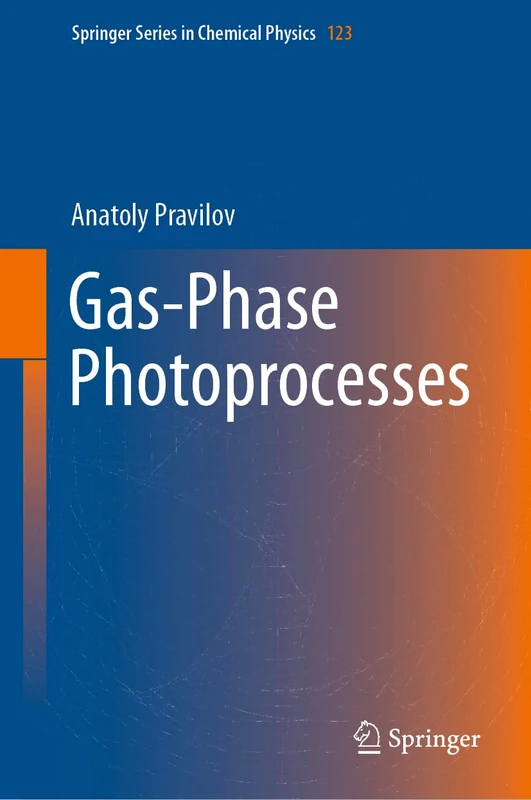 Gas-Phase Photoprocesses: 123 (Springer Series in Chemical Physics, 123)