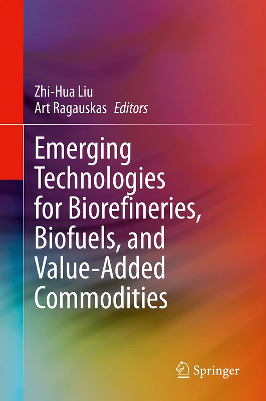 Emerging Technologies for Biorefineries, Biofuels, and Value-Added Commodities - Image 1