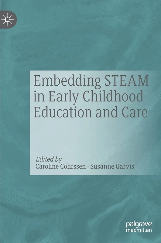 Embedding STEAM in Early Childhood Education and Care