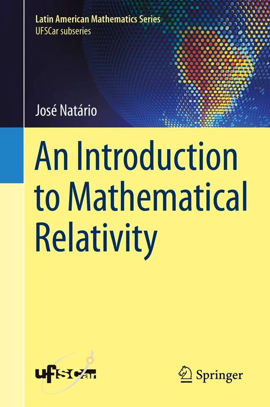 An Introduction to Mathematical Relativity (Latin American Mathematics Series)