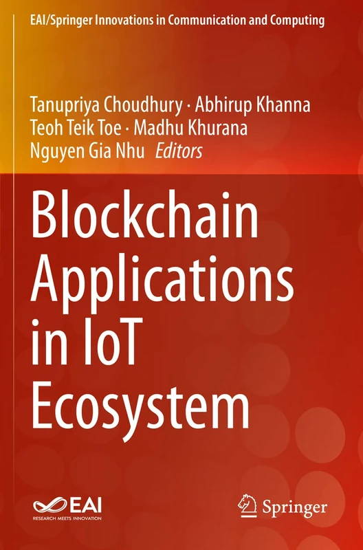 Blockchain Applications in IoT Ecosystem (EAI/Springer Innovations in Communication and Computing)