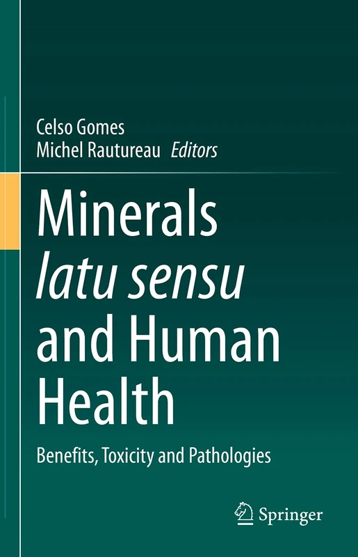 Minerals latu sensu and Human Health: Benefits, Toxicity and Pathologies