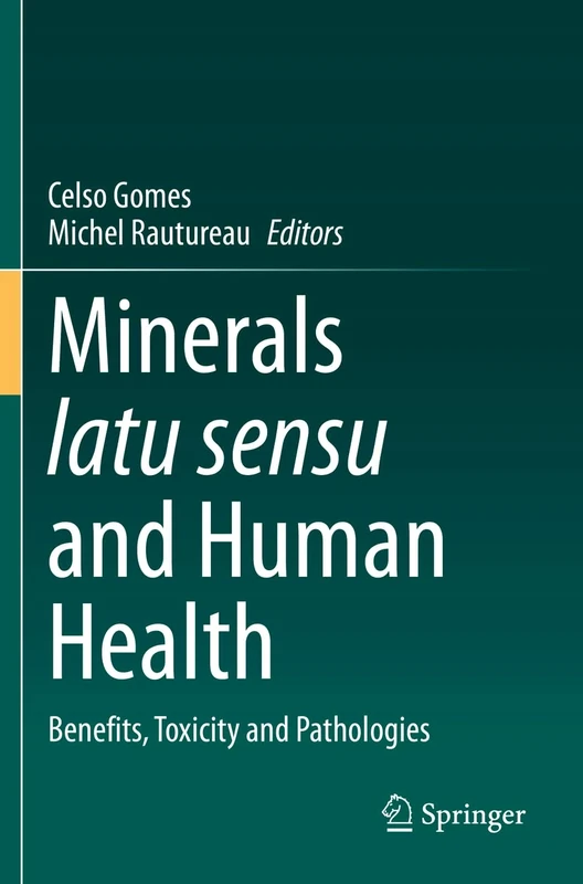 Minerals latu sensu and Human Health: Benefits, Toxicity and Pathologies
