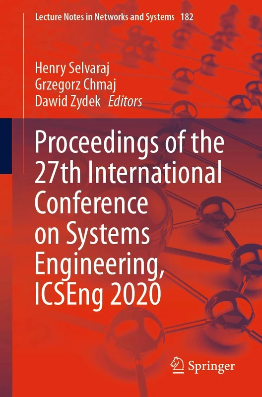 Proceedings of the 27th International Conference on Systems Engineering, ICSEng 2020: 182 (Lecture Notes in Networks and Systems, 182)