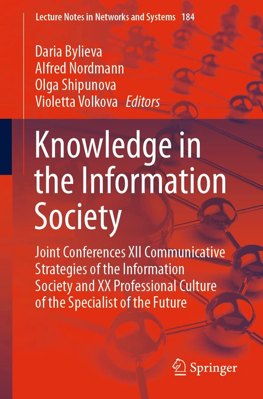Knowledge in the Information Society: Joint Conferences XII Communicative Strategies of the Information Society and XX Professional Culture of the ... (Lecture Notes in Networks and Systems, 184)