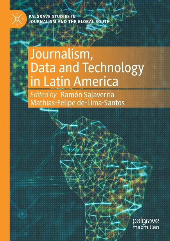 Journalism, Data and Technology in Latin America (Palgrave Studies in Journalism and the Global South)
