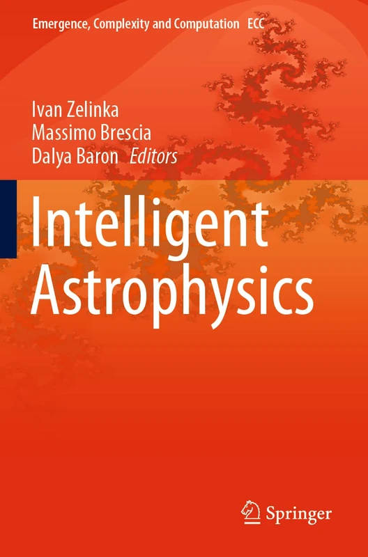 Intelligent Astrophysics: 39 (Emergence, Complexity and Computation, 39)