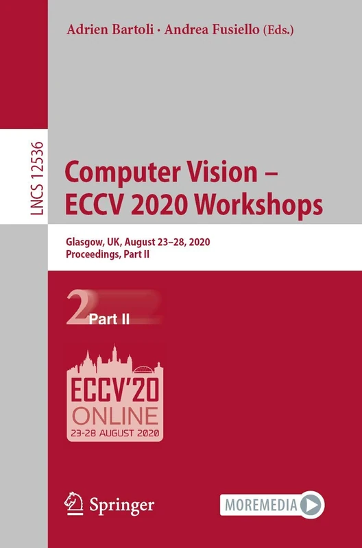 Computer Vision – ECCV 2020 Workshops: Glasgow, UK, August 23–28, 2020, Proceedings, Part II: 12536 (Lecture Notes in Computer Science, 12536)