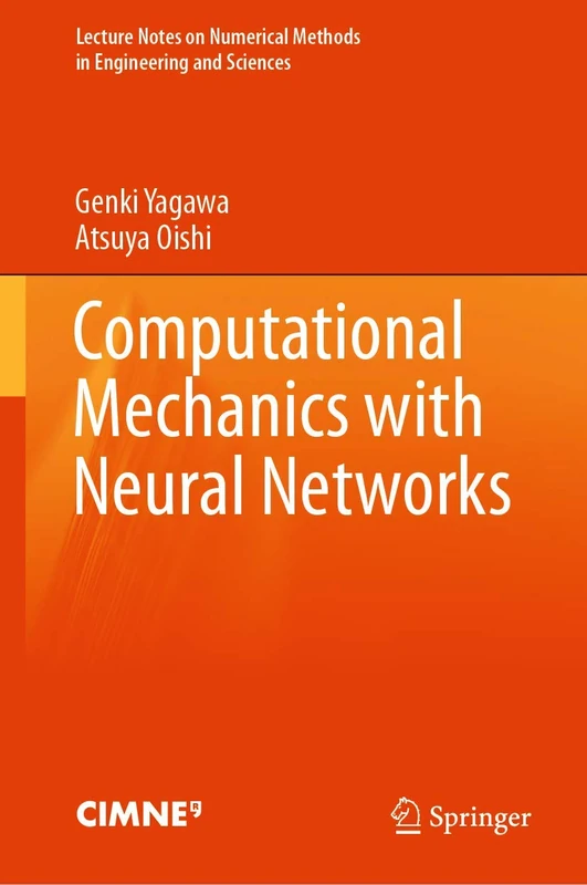 Computational Mechanics with Neural Networks (Lecture Notes on Numerical Methods in Engineering and Sciences)