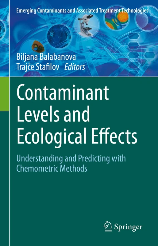 Contaminant Levels and Ecological Effects: Understanding and Predicting with Chemometric Methods (Emerging Contaminants and Associated Treatment Technologies)