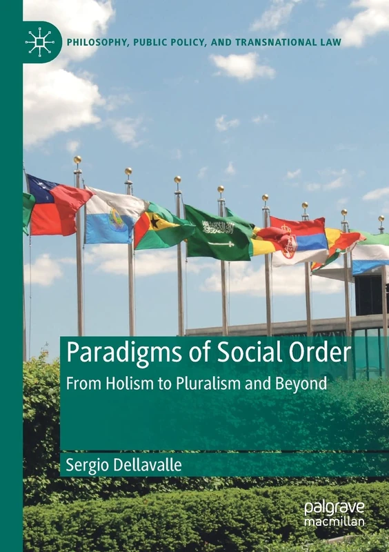Paradigms of Social Order: From Holism to Pluralism and Beyond (Philosophy, Public Policy, and Transnational Law)