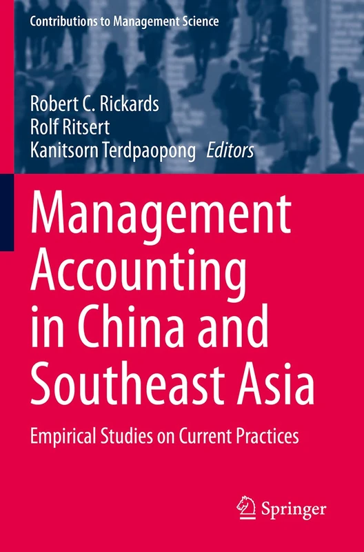 Management Accounting in China and Southeast Asia: Empirical Studies on Current Practices (Contributions to Management Science)
