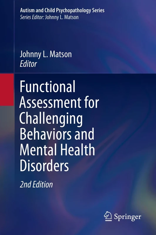 Functional Assessment for Challenging Behaviors and Mental Health Disorders (Autism and Child Psychopathology Series)