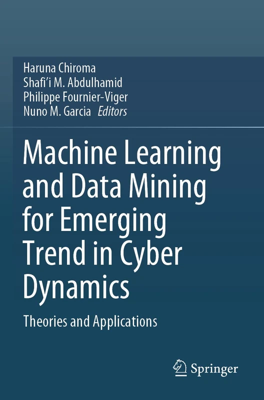 Machine Learning and Data Mining for Emerging Trend in Cyber Dynamics: Theories and Applications