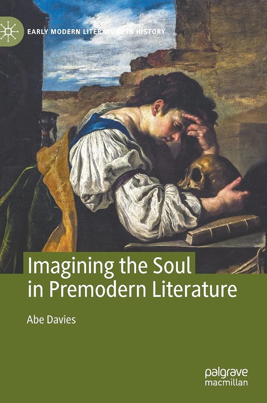 Imagining the Soul in Premodern Literature (Early Modern Literature in History)