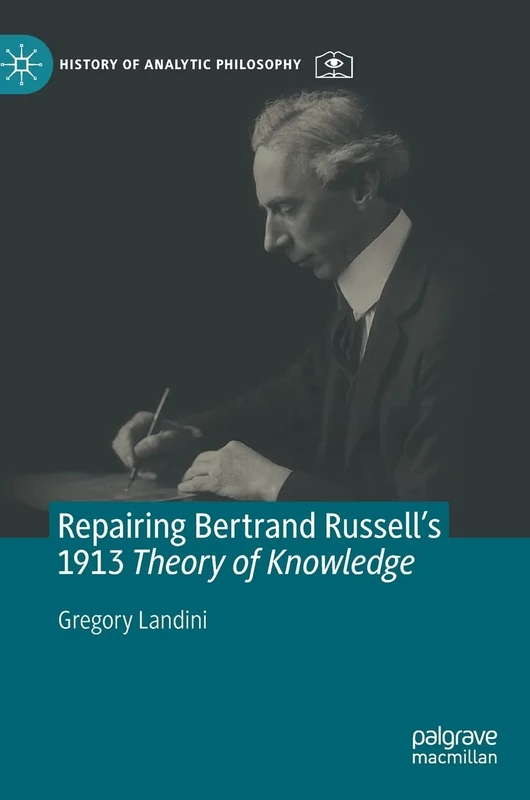 Repairing Bertrand Russell’s 1913 Theory of Knowledge (History of Analytic Philosophy)