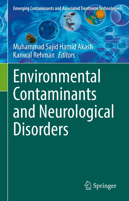 Environmental Contaminants and Neurological Disorders (Emerging Contaminants and Associated Treatment Technologies)
