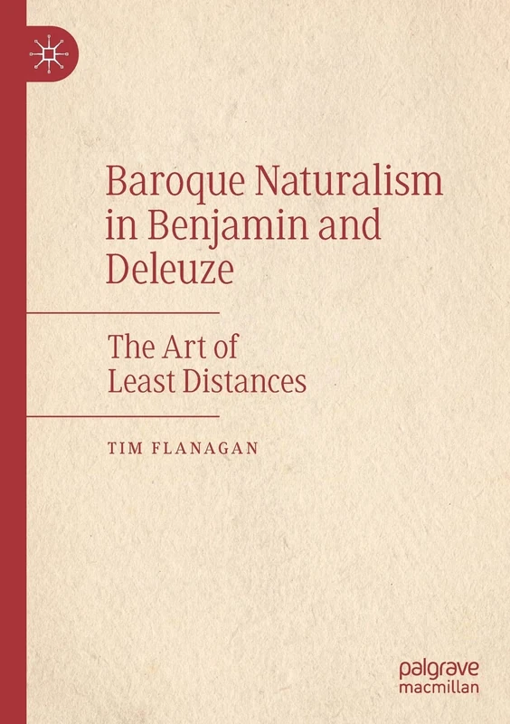 Baroque Naturalism in Benjamin and Deleuze: The Art of Least Distances