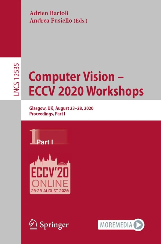 Computer Vision – ECCV 2020 Workshops: Glasgow, UK, August 23–28, 2020, Proceedings, Part I: 12535 (Lecture Notes in Computer Science, 12535)