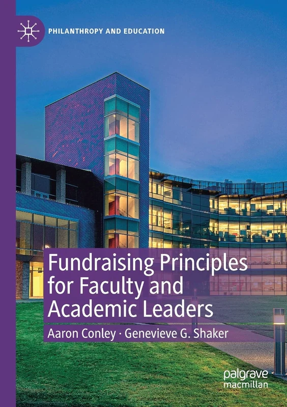Fundraising Principles for Faculty and Academic Leaders (Philanthropy and Education)
