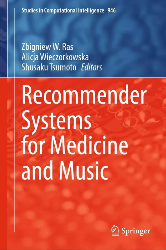 Recommender Systems for Medicine and Music: 946 (Studies in Computational Intelligence, 946)