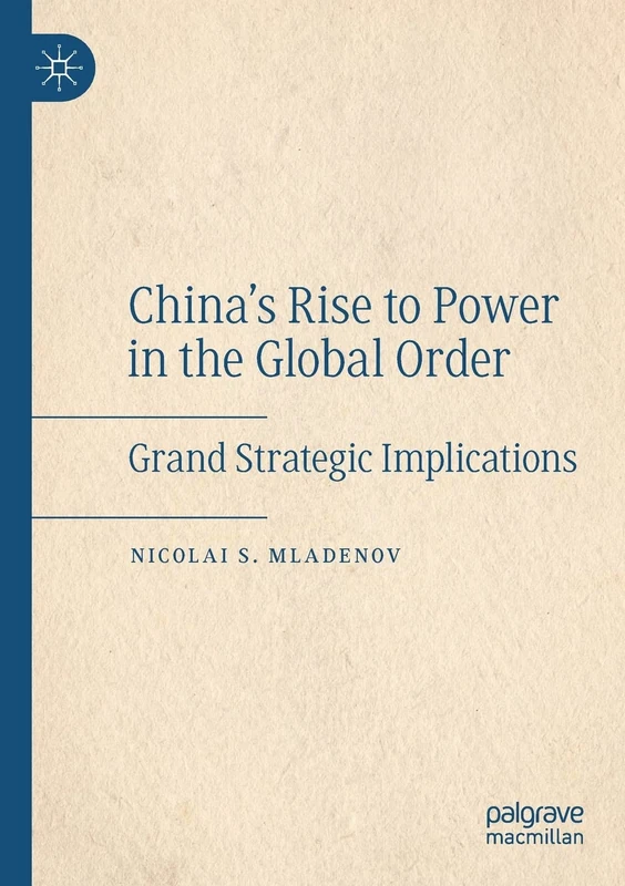 China's Rise to Power in the Global Order: Grand Strategic Implications