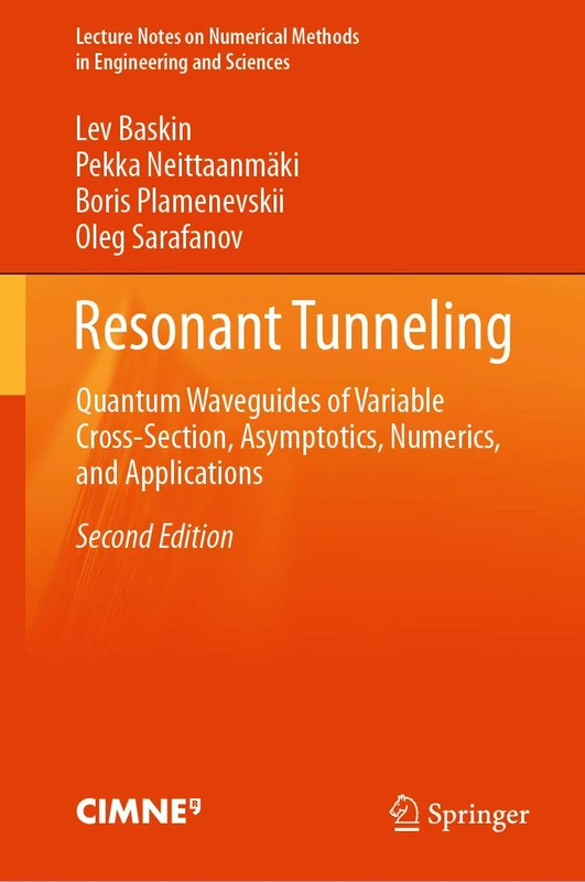 Resonant Tunneling: Quantum Waveguides of Variable Cross-Section, Asymptotics, Numerics, and Applications (Lecture Notes on Numerical Methods in Engineering and Sciences)