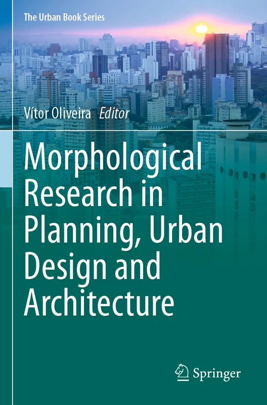 Morphological Research in Planning, Urban Design and Architecture (The Urban Book Series)