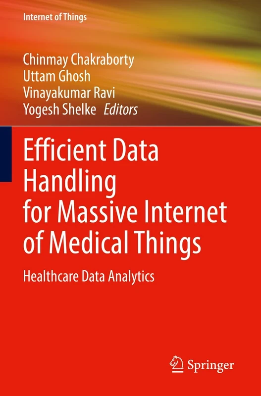 Efficient Data Handling for Massive Internet of Medical Things: Healthcare Data Analytics (Internet of Things)