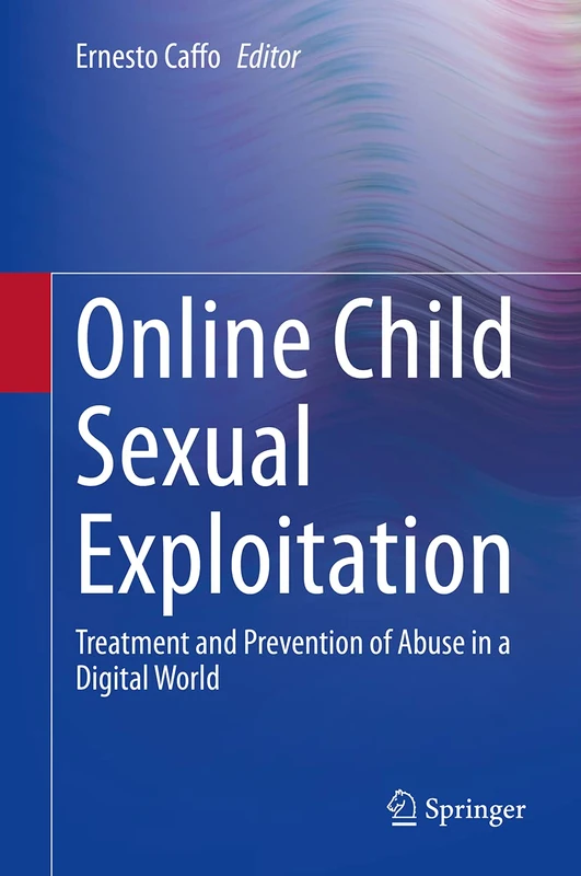 Online Child Sexual Exploitation: Treatment and Prevention of Abuse in a Digital World