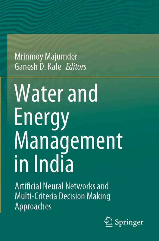 Water and Energy Management in India: Artificial Neural Networks and Multi-Criteria Decision Making Approaches