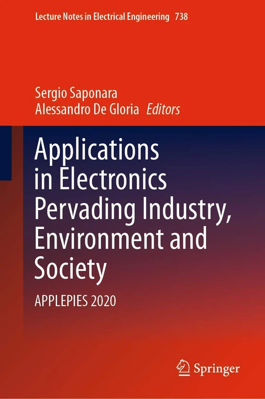 Applications in Electronics Pervading Industry, Environment and Society: APPLEPIES 2020: 738 (Lecture Notes in Electrical Engineering, 738)