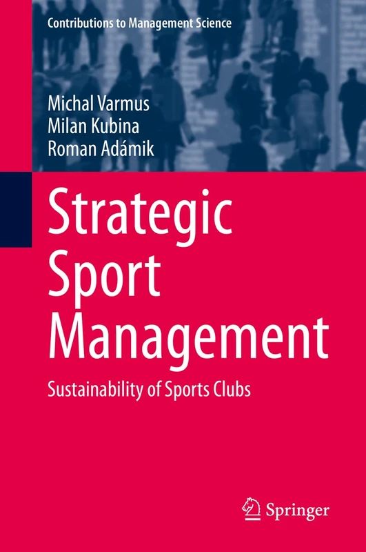 Strategic Sport Management: Sustainability of Sports Clubs (Contributions to Management Science)